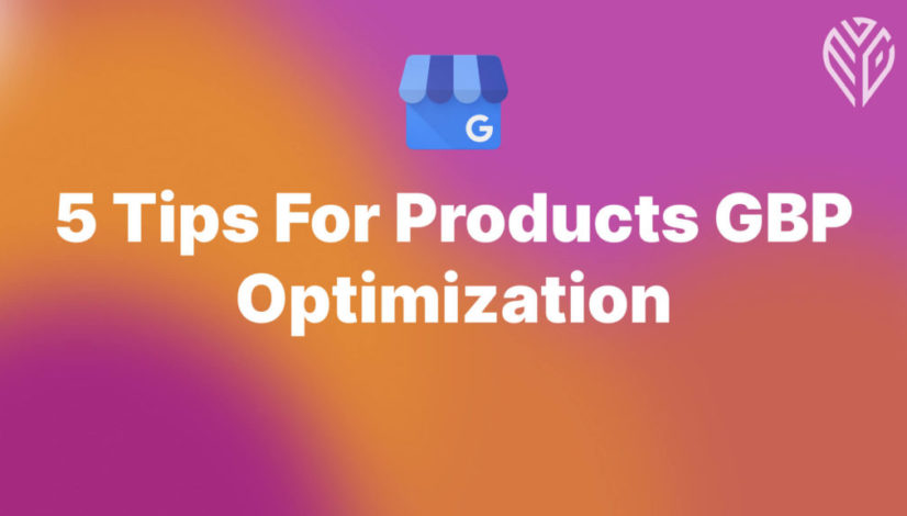 5 Tips For Optimization Google Business Profile Products